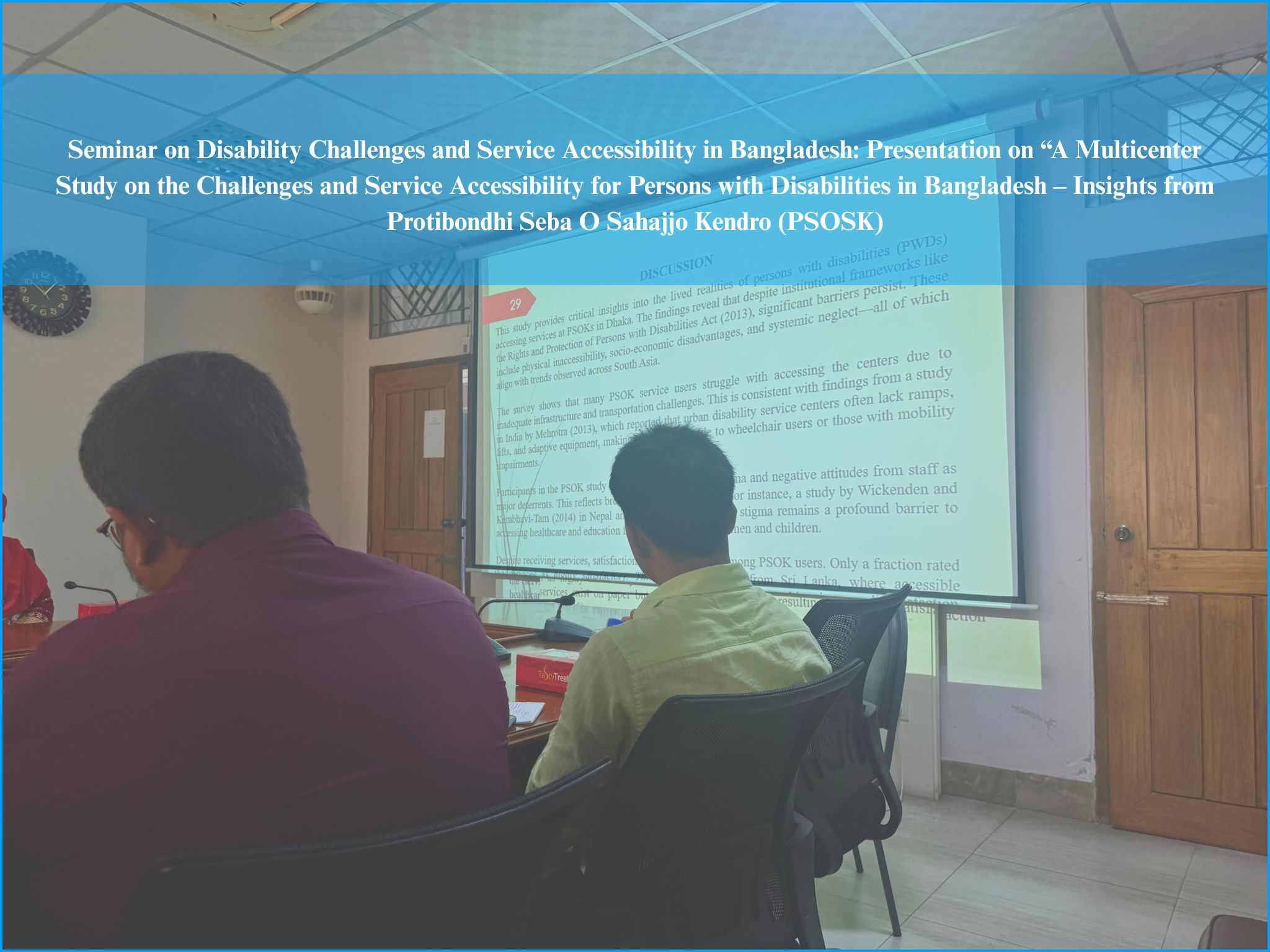 Seminar on Disability Challenges and Service Accessibility in Bangladesh Presentation on “A Multicenter Study on the Challenges and Service Accessibility for Persons with Disabilities in Banglades